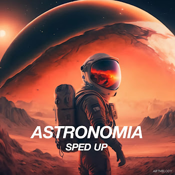 Abtmelody - Astronomia (Sped Up)