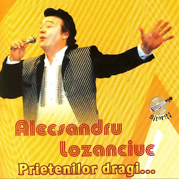 Alexandru Lozanciuc - Sărbătoare-N Casa Mea