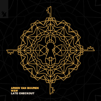 Armin Van Buuren - Late Checkout (Extended Mix) Ft W&W