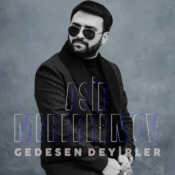 Asif Meherremov - Gedesen Deyirler