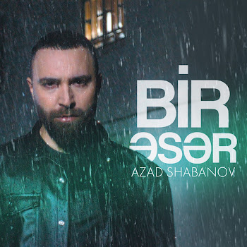 Azad Shabanov - Bir Əsər
