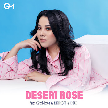 Aziza Qobilova - Desert Rose Ft Kasimoff & Dieez
