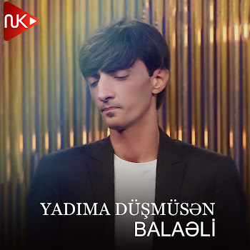 Balaeli - Yadıma Düşmüsən