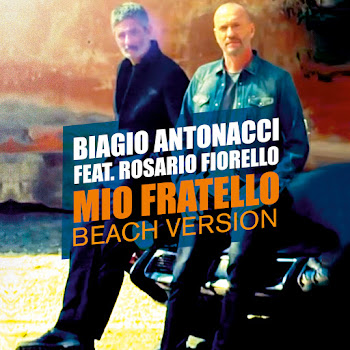 Biagio Antonacci - Mio Fratello (Beach Version) (Feat. Rosario Fiorello)