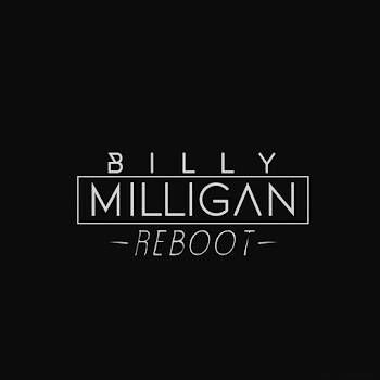 Billy Milligan - Reboot