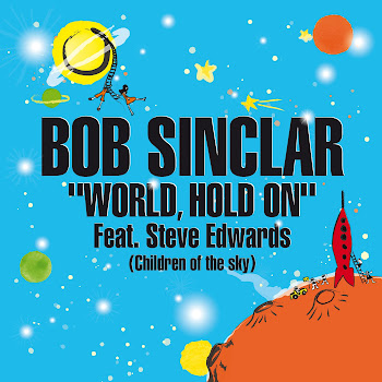 Bob Sinclar - World, Hold On (Children Of The Sky) (Edit) (Feat. Steve Edwards)