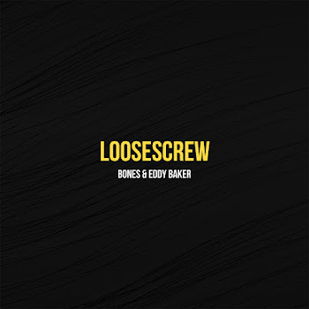Bones & Eddy Baker - Loosescrew