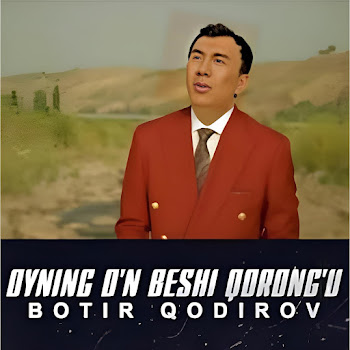 Ботир Кодиров - Oyning O'n Beshi Qorong'u