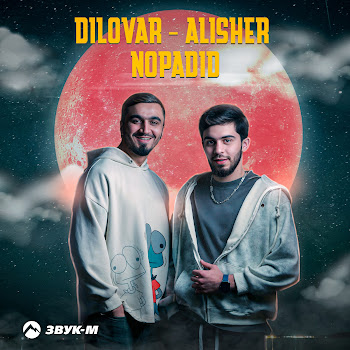 Dilovar & Alisher - Nopadid