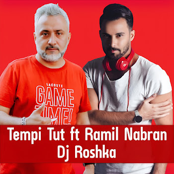 Dj Roshka - Tempi Tut (Feat. Ramil Nabran)