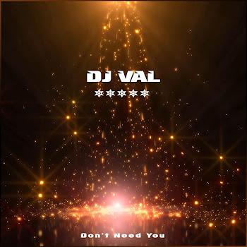 Dj Val - Don't Need You