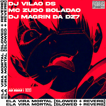 Dj Vilão Ds - Ela Vira Mortal [Slowed + Reverb] Ft Mc Zudo Boladão & Dj Magrin Da Dz7