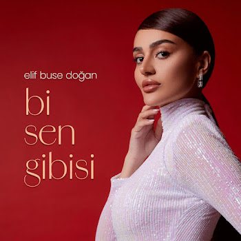 Elif Buse Dogan - Bi Sen Gibisi
