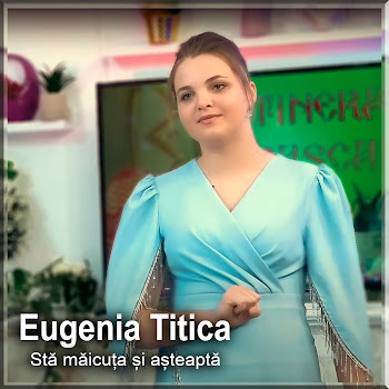 Eugenia Titica - Stă Măicuța Și Așteaptă