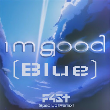F4St - I'm Good (Blue - Sped Up) [Remix]