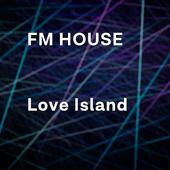 Fm House - Love Island