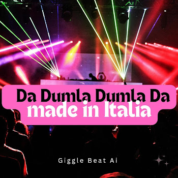 Giggle Beat Ai - Da Dumla Dumla Da Made In Italia