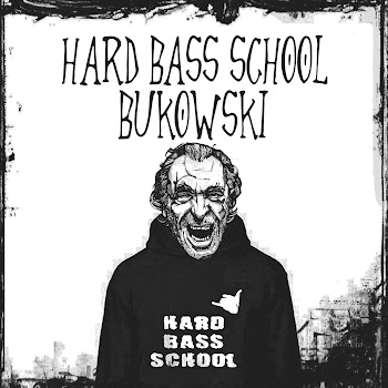 Hard Bass School - Bukowski