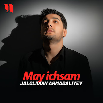 Jaloliddin Ahmadaliyev - May Ichsam