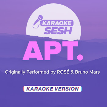 Karaoke Sesh - Apt. (Originally Performed By Rosé & Bruno Mars) (Karaoke Version)