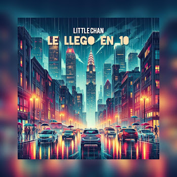 Little Chan - Le Llego En 10