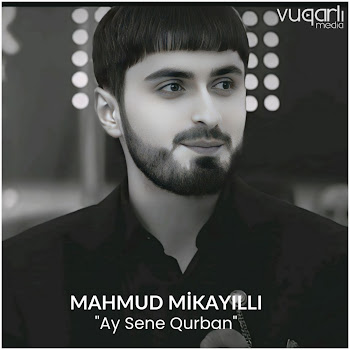 Mahmud Mikayilli - Ay Sene Qurban