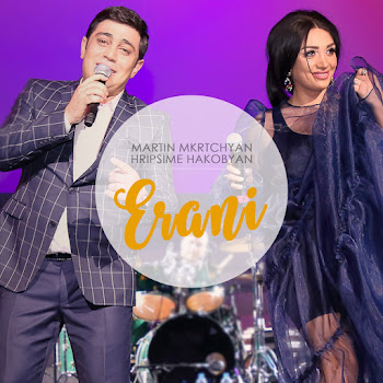 Martin Mkrtchyan - Erani (Feat. Hripsime Hakobyan)