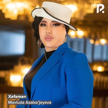 Mavluda Asalxo'jayeva - Xafaman