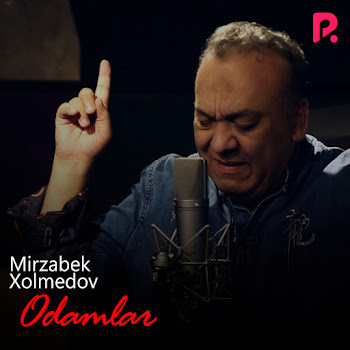 Mirzabek Xolmedov - Odamlar