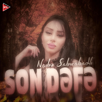 Naibə Sabirabadli - Son Dəfə