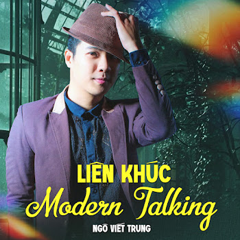 Ngô Viết Trung - Liên Khúc / Modern Talking