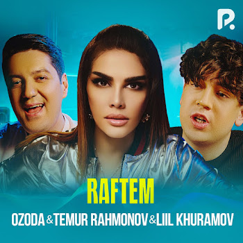 Ozoda - Raftem Ft Temur Rahmonov & Liil Khuramov