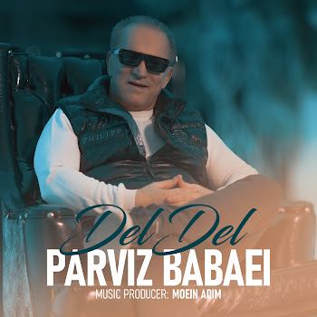 Parviz Babaei - Del Del