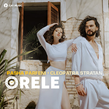 Pasha Parfeni & Cleopatra Stratan - Orele