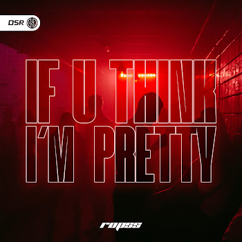 R0Pss - If U Think I'm Pretty (Hardtekk)