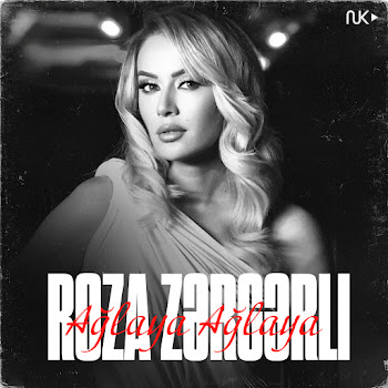 Roza Zərgərli - Ağlaya Ağlaya