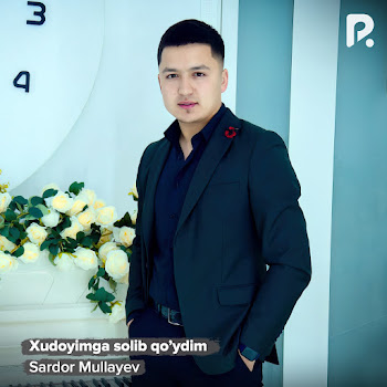 Sardor Mullayev - Xudoyimga Solib Qo'ydim
