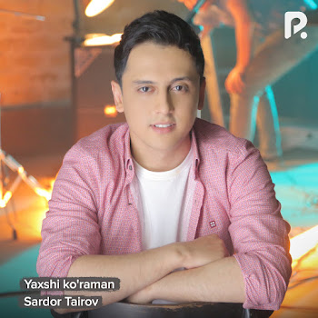 Sardor Tairov - Yaxshi Ko'raman