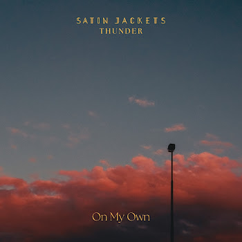 Satin Jackets - On My Own Ft Thunder