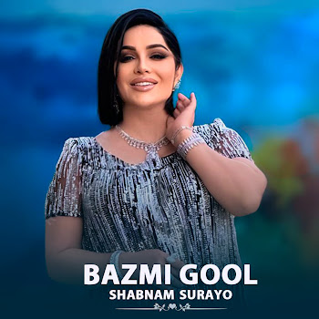 Shabnam Surayo - Bazmi Gool