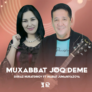 Shiraz Nuratdinov - Muxabbat Joq Deme (Feat. Inabat Jumaniyazova)