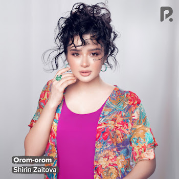 Shirin Zaitova - Orom-Orom