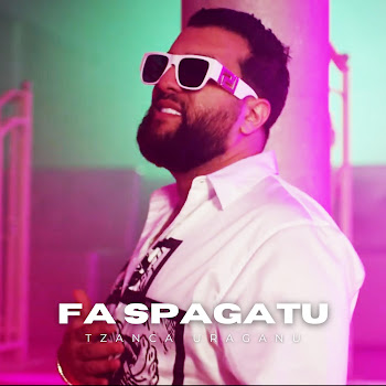 Tzanca Uraganu - Fa Spagatu
