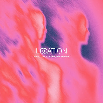 Zerb - Location Ft Ty Dolla $Ign & Wiz Khalifa