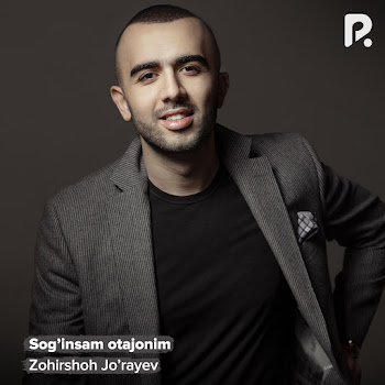 Zohirshoh Jo'rayev - Sog'insam Otajonim