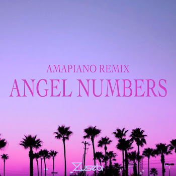 Zusebi - Angel Numbers (Amapiano)